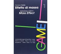 Effetto di massa. Fantascienza e robot in Mass Effect