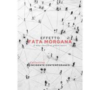 Effetto Fata Morgana. Il mito classico ai giorni nostri