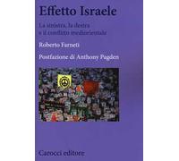 Effetto Israele. La sinistra, la destra e il conflitto mediorientale