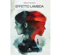 EFFETTO LAMBDA - Frascatore Valeria - 2025 - Bertoni Editore