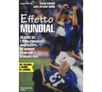Effetto Mundial. Spagna '82. L'Italia s'innamora degli azzurri, gli spagnoli scoprono la democrazia