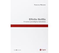 Effetto Netflix. Il nuovo paradigma televisivo