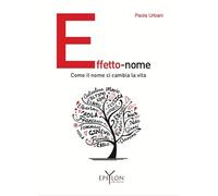 Effetto-nome. Come il nome ci cambia la vita