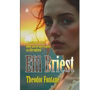 Effi Briest: [Annotated] A Tragic Portrait of Honor and Desire