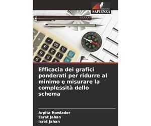 Efficacia dei grafici ponderati per ridurre al minimo e misurare la complessità dello schema