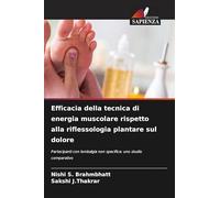Efficacia della tecnica di energia muscolare rispetto alla riflessologia plantare sul dolore: Partecipanti con lombalgia non specifica: uno studio comparativo