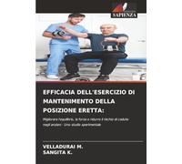 EFFICACIA DELL'ESERCIZIO DI MANTENIMENTO DELLA POSIZIONE ERETTA:: Migliorare l'equilibrio, la forza e ridurre il rischio di cadute negli anziani - Uno studio sperimentale
