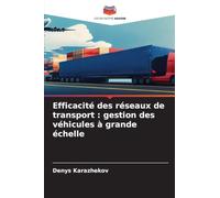 Efficacité des réseaux de transport : gestion des véhicules à grande échelle