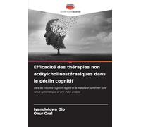 Efficacité des thérapies non acétylcholinestérasiques dans le déclin cognitif: dans les troubles cognitifs légers et la maladie d'Alzheimer: Une revue systématique et une méta-analyse
