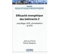 Efficacité énergétique des bâtiments: Volume 2, Chauffage, ECS, climatisation et GTC