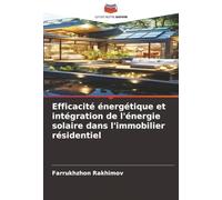 Efficacité énergétique et intégration de l'énergie solaire dans l'immobilier résidentiel