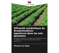 Efficacité symbiotique de Bradyrhizobium japonicum dans les sols ghanéens: Analyse sensorielle et chimique, une implication pour la nodulation et la fixation de l'azote dans le soja promiscuous