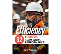 Efficiency: 52 HABITS. WORK TEAM PERFORMANCE