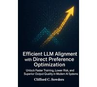Efficient LLM Alignment with Direct Preference Optimization: Unlock Faster Training, Lower Risk, and Superior Output Quality in Modern AI Systems