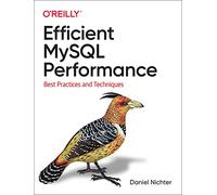Efficient MySQL Performance: Best Practices and Techniques