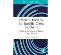 Efficient Therapy for Specific Client Problems: Making the Most of Every Client Session