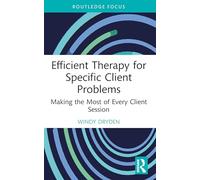Efficient Therapy for Specific Client Problems: Making the Most of Every Client Session