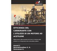 EFFICIENZA DEL CARBURANTE CON L'UTILIZZO DI UN MOTORE AD ACETILENE: Miglioramento delle prestazioni dei motori e riduzione delle emissioni con l'integrazione del combustibile acetilene