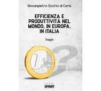 Efficienza e produttività nel mondo, in Europa, in Italia