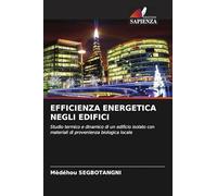 EFFICIENZA ENERGETICA NEGLI EDIFICI: Studio termico e dinamico di un edificio isolato con materiali di provenienza biologica locale