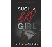 Effie Campbell Such a Bad Girl (Tascabile) Hot Creeps