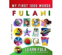 Effie Delarosa Learn Fulani for Beginners, My First 1000 Words (Tascabile)