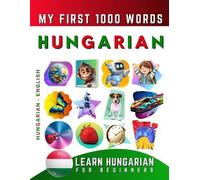 Effie Delarosa Learn Hungarian for Beginners, My First 1000 Words (Tascabile)
