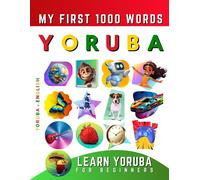 Effie Delarosa Learn Yoruba for Beginners, My First 1000 Words (Tascabile)