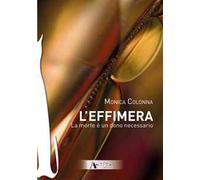 Effimera. La morte è un dono necessario