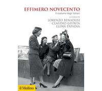 Effimero Novecento. Il costume degli italiani