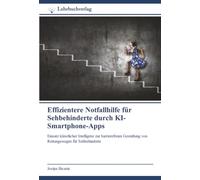 Effizientere Notfallhilfe für Sehbehinderte durch KI-Smartphone-Apps: Einsatz künstlicher Intelligenz zur barrierefreien Gestaltung von Rettungswegen für Sehbehinderte