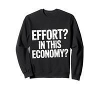 Effort in This Economy Scherzi relativi all'energia - Felpa