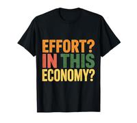 Effort in This Economy Scherzi relativi all'energia |- Maglietta