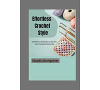 Effortless Crochet Style: 30 Modern Sweaters to Elevate Your Everyday Wardrobe