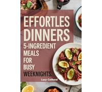 Effortless Dinners: 5-Ingredient Meals for Busy Weeknights
