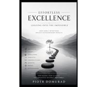 EFFORTLESS EXCELLENCE: Logging into the Impossible