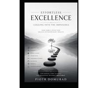 EFFORTLESS EXCELLENCE: Logging into the Impossible