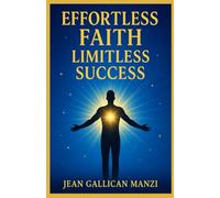 Effortless FAITH: Limitless SUCCESS