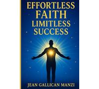 Effortless FAITH: Limitless SUCCESS