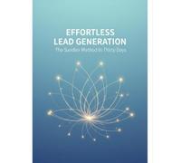 Effortless Lead Generation: The Sandler Method In Thirty Days