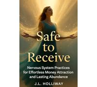 Effortless Money Attraction, and Lasting Abundance: Rewriting Your Nervous System