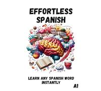 Effortless Spanish: Learn any spanish word instantly