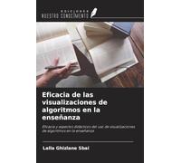 Eficacia de las visualizaciones de algoritmos en la enseñanza: Eficacia y aspectos didácticos del uso de visualizaciones de algoritmos en la enseñanza
