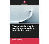 Eficácia do sistema de custeio normalizado no controlo dos custos
