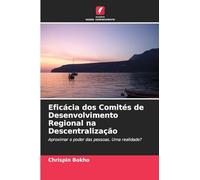 Eficácia dos Comités de Desenvolvimento Regional na Descentralização: Aproximar o poder das pessoas. Uma realidade?