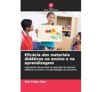 Eficácia dos materiais didáticos no ensino e na aprendizagem: Implicações educacionais da aplicação de materiais didáticos no ensino e na aprendizagem de economia