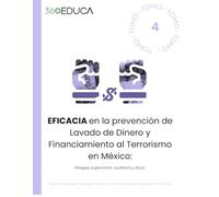 Eficacia en la Prevención del Lavado de Dinero y Financiamiento al Terrorismo en México: Riesgos, Supervisión, Auditoría y Ética