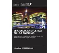 NERGÉTICA EN LOS EDIFICIOS: Estudio térmico y dinámico de un edificio aislado con materiales locales de origen biológico