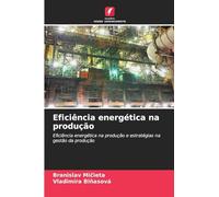 Eficiência energética na produção: Eficiência energética na produção e estratégias na gestão da produção