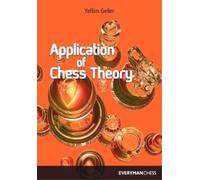 Efim Geller Application of Chess Theory (Tascabile)